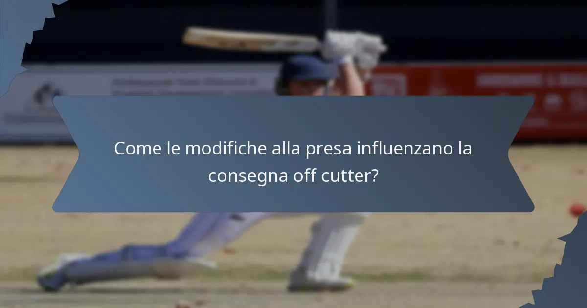 Come le modifiche alla presa influenzano la consegna off cutter?