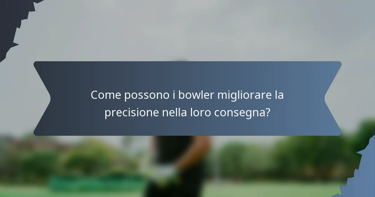 Come possono i bowler migliorare la precisione nella loro consegna?