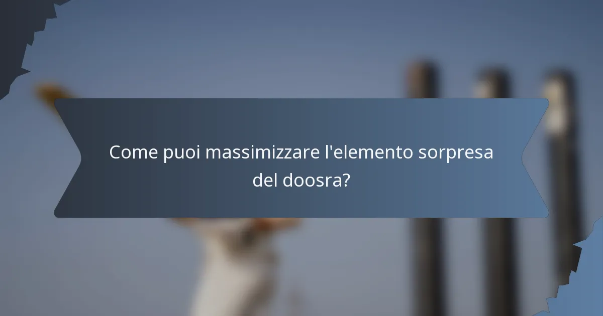 Come puoi massimizzare l'elemento sorpresa del doosra?