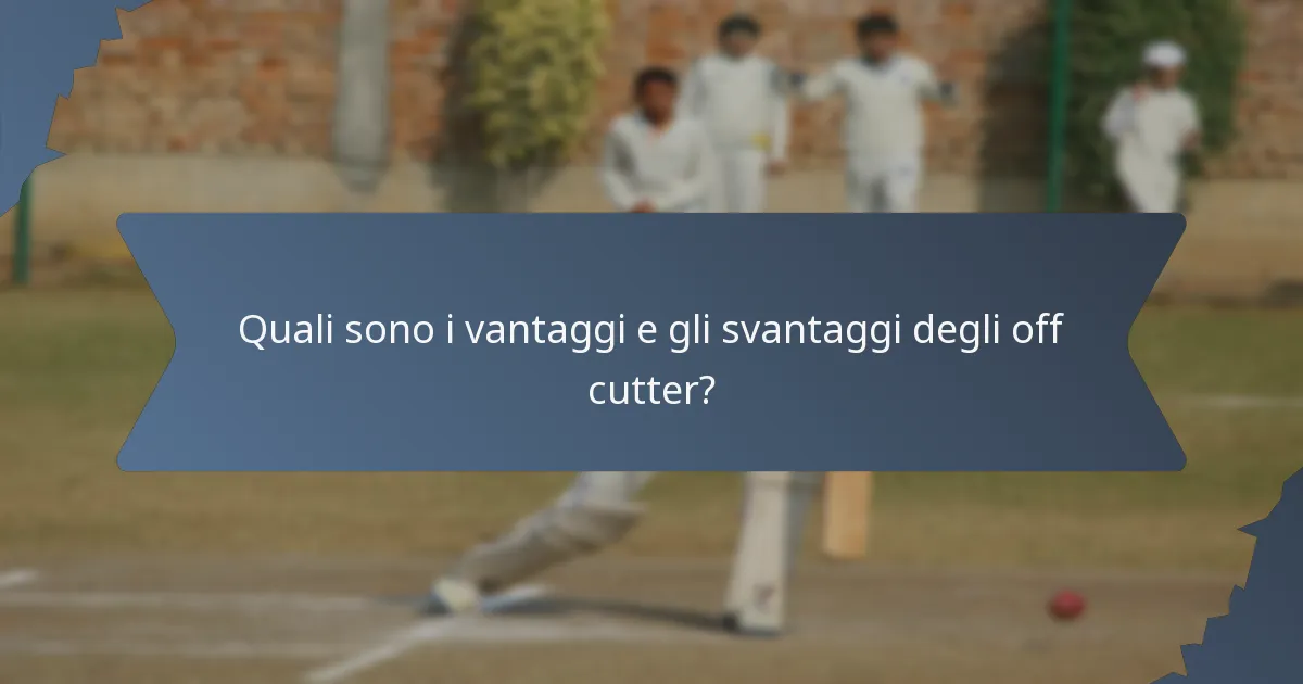 Quali sono i vantaggi e gli svantaggi degli off cutter?